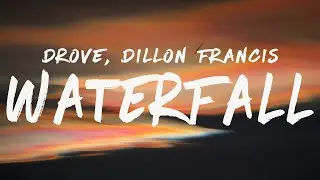 Drove & Dillon Francis - Waterfall (Lyrics)