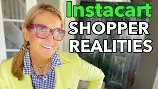 TOP 5 Instacart Shopper Realities -Gig Apps 2021