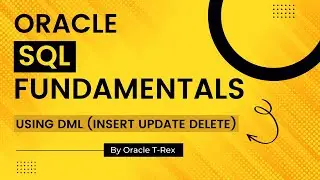 Oracle SQL Using DML Statements (Insert) Part 1 - Lesson 86