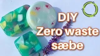 Zero waste sæbe // Sådan laver du den vildeste sæbe!😍