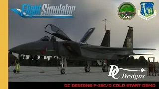 DC Designs F-15C/D Eagle V1.3.0 Cold Start Demo | MSFS | 48th VFW | Microsoft Flight Simulator