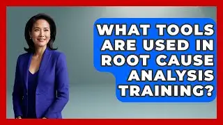 What Tools Are Used In Root Cause Analysis Training? - Customer Support Coach