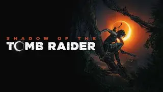 Shadow of the Tomb Raider * Старые игры часть 13 Храм СЕНОТ.