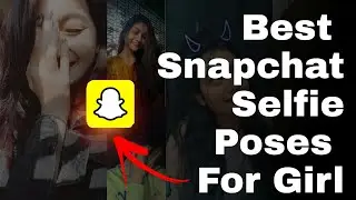 Best Snapchat Selfie Poses For Girl 💁 #Snapchat #selfie #trending