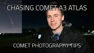 Comet Chasing! Comet A3 ATLAS Photography Vlog