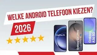 Welke Android telefoon kiezen in 2026