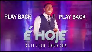 Play Back | É Hoje | Elielton Jhonson