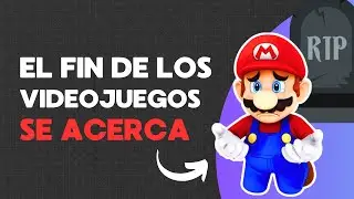 EL FIN DE LA ERA DE LOS VIDEOJUEGOS