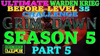 Grim Dawn | Season 5 | Ultimate Warden Krieg before level 35 | Hardcore | June 2023