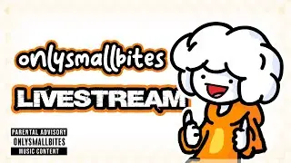 WE LIVE BABY!!!!!! - onlysmallbites FIRST EVER LIVESTREAM :O