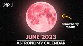Don't Miss These Astronomy Events In June 2023 | Triple Conjunction | Meteor Shower| Strawberry Moon