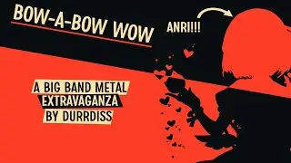 Bow-A-Bow Wow (Original Music) (Big Band Metal) #AOFEST2023