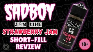 SADBOY: Strawberry Jam | 100ml Short-Fill Review