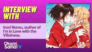 Interview with Inori Narou, author of I'm in Love with the Villainess.