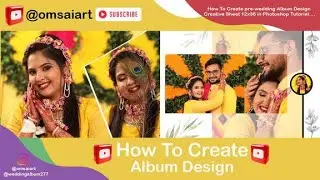 How To Create Wedding Album Designing Creative Sheet 12X36 in Photoshop Tutorial 2024-2025 New Video