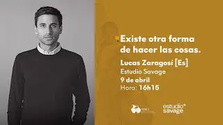 Existe otra forma de hacer las cosas - Lucas Zaragosí [Estudio Savage].