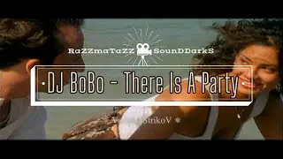 DJ BoBo - There Is A Party ✫ 𝐑◦𝐒◦𝐃™