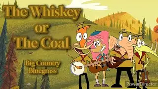 The Whiskey or the Coal (Lyrics) | Big Country Bluegrass