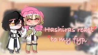 hashiras react to my fyp|gachaclub|•bonsai•|ur gay 🫵