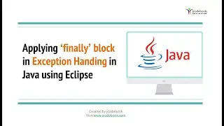 #38 Applying ‘finally’ block in Exception Handing in Java using Eclipse