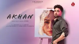 Akhan (Official Video) | Athak  | Latest Punjabi Songs 2024 | New Punjabi Songs 2024 | Lio Musics