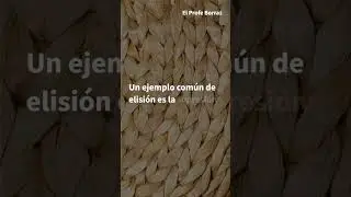 ¿Qué es la Elisión? Descubre este Fenómeno Lingüístico en Español