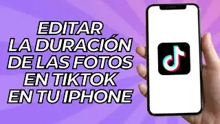 Cómo editar la Duración de las Fotos en TikTok en tu iPhone (2024)