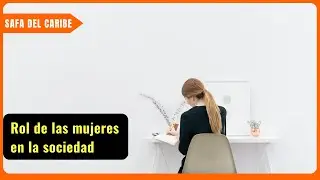 Rol de las mujeres en la sociedad
