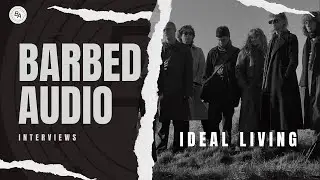 Barbed Audio Interviews Ideal Living