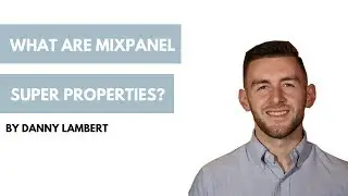What are Mixpanel Super Properties?