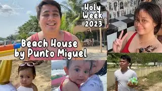 HOLY WEEK Part 2 | Beach House by Punto Miguel | themarksupermark