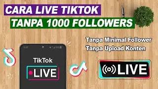 Cara Live Tiktok Tanpa 1000 Followers Terbaru 2024