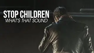The Walking Dead || Stop Children, What's That Sound