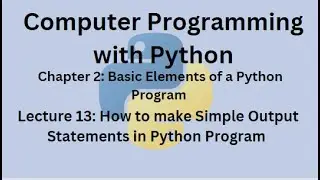 Python Programming Language Course-Lecture 13(How to make/write Output Statements in Python Program)