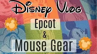 EPCOT MOUSE GEAR | DISVLOGGING DISNEY | FEB MARCH 2017