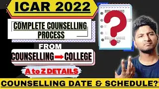 ICAR 2022 Complete Counselling Process From A to Z Details||एक वीडियो में पूरी जानकारी