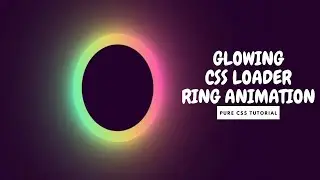 Glowing Gradient CSS Ring Animation | CSS Effects