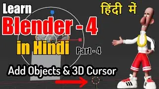 Learn Blender 4 .0 in Hindi - Blender Add Objects and 3D Cursor - [part-4]