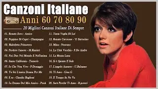 Le Più Belle Canzoni Di Tutti i Tempi - Musica Italiana Anni 60 70 80 90  Migliori - Italian Music