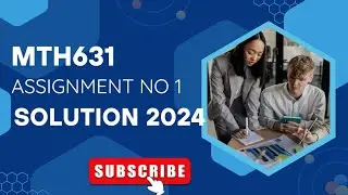 MTH631 Assignment no 1 solution 2024