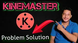 Kinemaster video editing problem solution | How to solve kinemaster problem | kinemaster problem fix