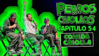 PERROS CRIOLLOS - COMIDA CRIOLLA, CAP. 54