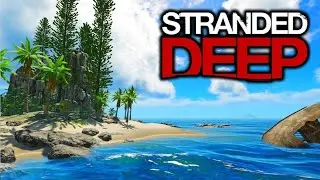 Stranded Deep - ВЫЖИВАНИЕ НА РУССКОМ