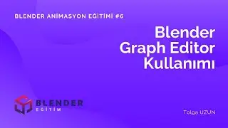 Graph Editor - Blender Animasyon Eğitimi #6