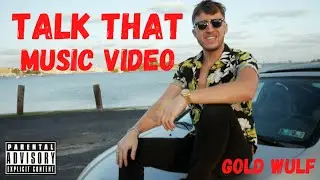 Gold Wulf - Talk That  OFFICIAL MUSIC VIDEO (Prod. SHAMTHEGREAT) from the 