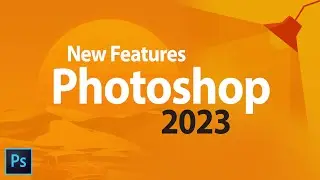 Photoshop 2023 updates & New Features