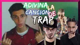 ADIVINA LA CANCIÓN DE TRAP +18 (Bad Bunny, Anuel AA, Arcangel, Bryant Myers, Ozuna)