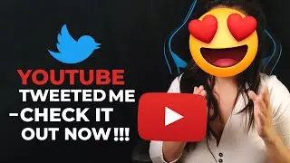YouTube Tweeted Me - Check It Out Now!