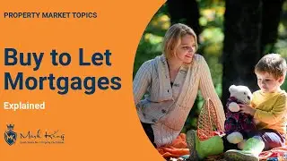 Buy to Let Mortgages Explained | Mark King Properties