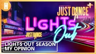 MY OPINION ON THE JUST DANCE 2024 EDITION LIGHTS OUT SEASON